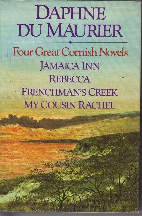 Four Great Cornish Novels Jamaica Inn Rebecca Frenchman s Creek My Cousin Rachel Reader
