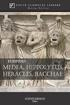 Four Plays: Medea, Hippolytus, Heracles, Bacchae (Focus Classical Library) Kindle Editon