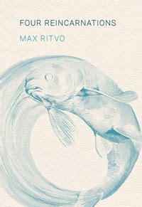 Four Reincarnations Poems Max Ritvo Doc