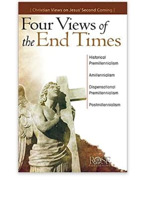 Four Views of the End Times pamphlet Views on Jesus Second Coming PDF