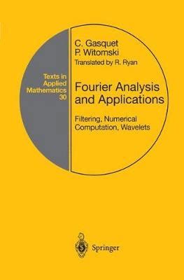 Fourier Analysis and Applications Filtering, Numerical Computation, Wavelets Reader