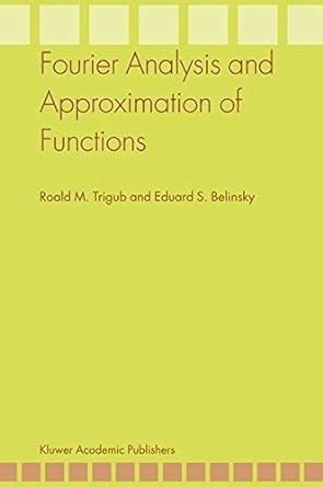 Fourier Analysis and Approximation of Functions 1st Edition Reader