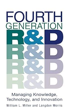 Fourth Generation R&D Managing Knowledge, Technology Doc