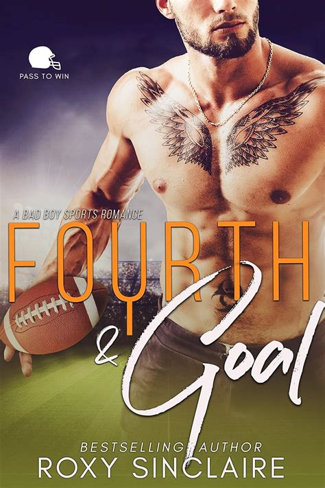 Fourth and Goal A Bad Boy Sports Romance Pass To Win PDF