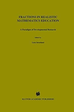 Fractions in Realistic Mathematics Education A Paradigm of Developmental Research 1st Edition Doc