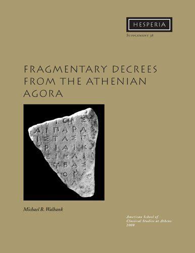 Fragmentary Decrees from the Athenian Agora (Hesperia Supplement 38) Doc