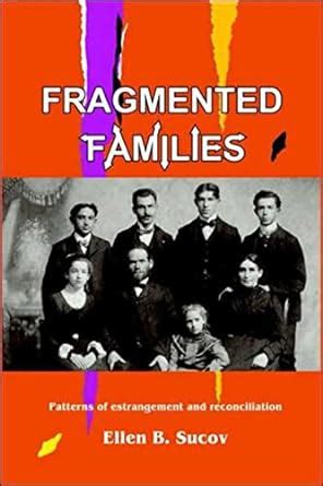 Fragmented FamilIes Patterns of Estrangement and Reconciliation Doc