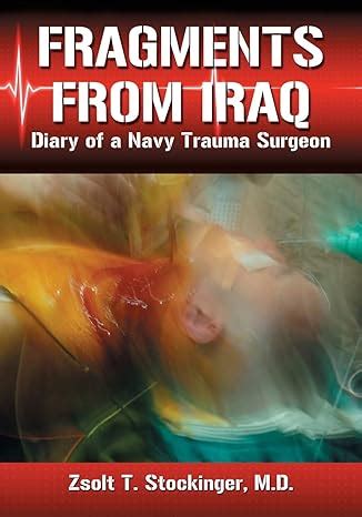 Fragments from Iraq Diary of a Navy Trauma Surgeon Reader