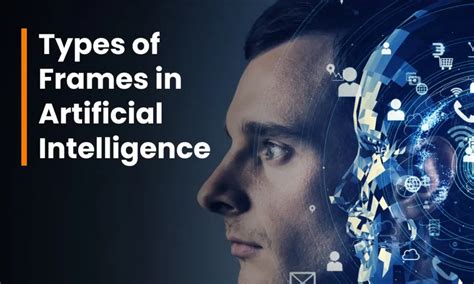 Frames in Artificial Intelligence: A Comprehensive Overview & 7 Innovative Applications