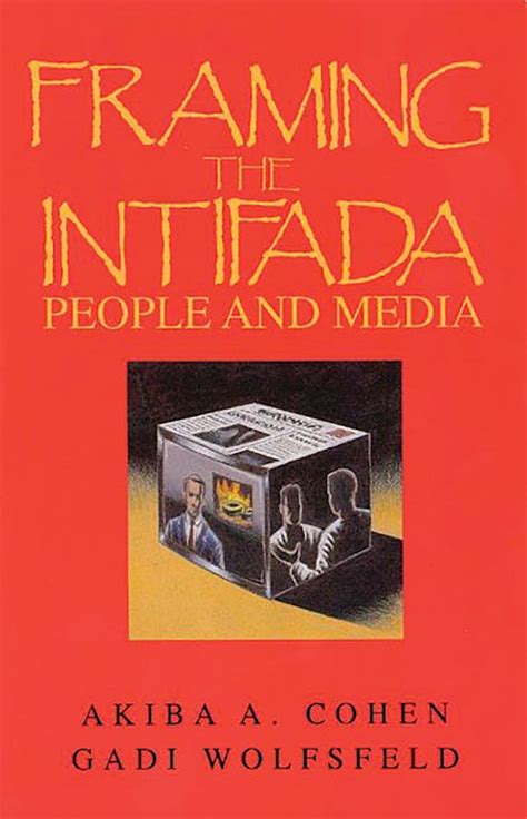 Framing the Intifada People and Media PDF