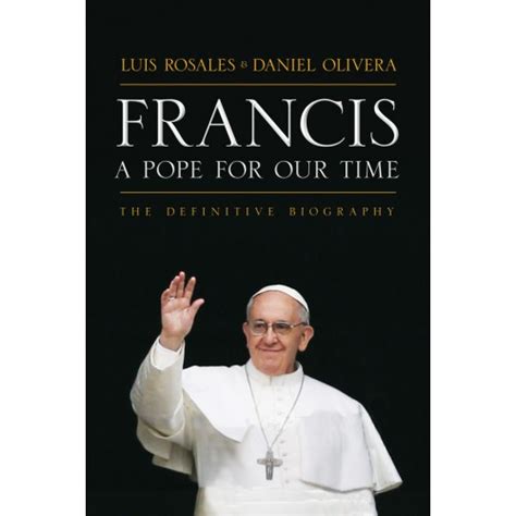 Francis A Pope for Our Time the Definitive Biography Doc