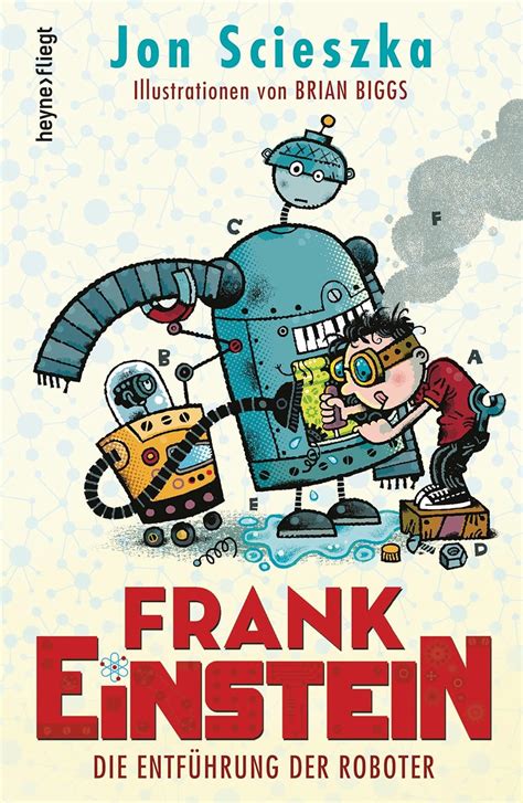 Frank Einstein Die Entführung der Roboter Roman German Edition