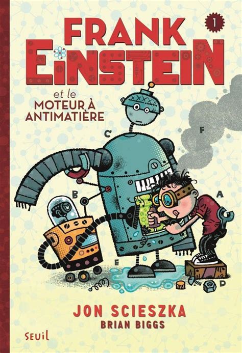 Frank Einstein et le moteur à antimatière Frank Einstein tome 1 4 Frank Einstein tome 1 4 FICTION French Edition