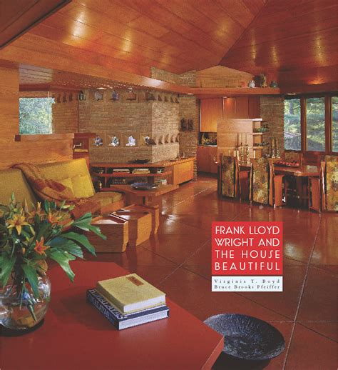 Frank Lloyd Wright and the House Beautiful Designing an American Way of Living Reader