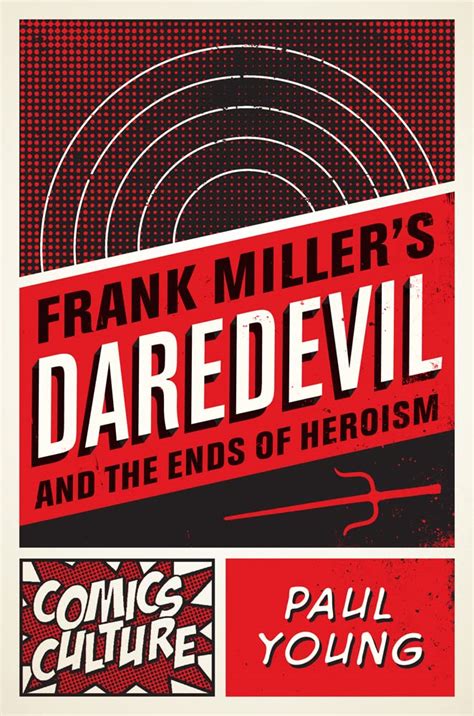 Frank Miller s Daredevil and the Ends of Heroism Comics Culture