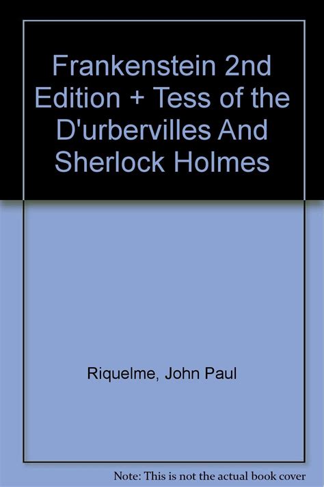 Frankenstein 2e and Tess of the D Urbervilles and Sherlock Holmes Doc
