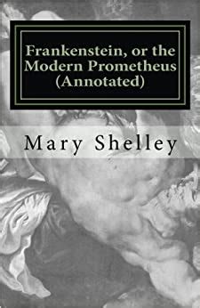 Frankenstein or the Modern Prometheus Annotated The original 1818 version with new introduction and footnote annotations Austi Classics PDF