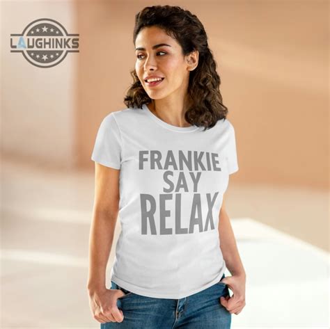 Frankie Says Relax: The Ultimate Guide to Finding Zen in a T-Shirt