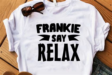 Frankie Says Relax: The Ultimate Guide to the Iconic T-Shirt