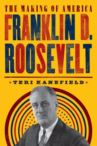 Franklin D. Roosevelt: And the Making of Modern America Ebook PDF