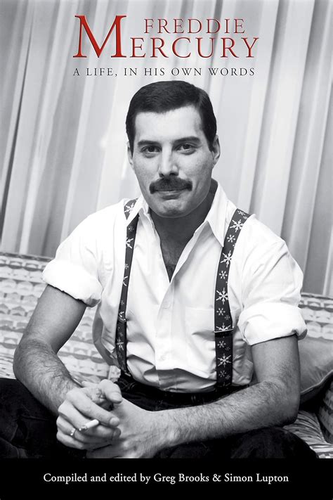 Freddie Mercury: His Life in His Own Words Ebook Kindle Editon