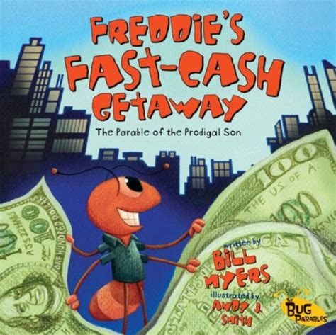 Freddie s Fast-Cash Getaway The Parable of the Prodigal Son The Bug Parables Reader