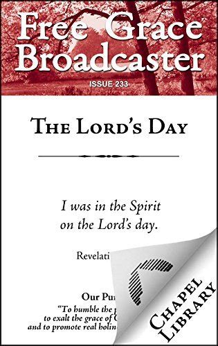 Free Grace Broadcaster Issue 233 The Lord s Day PDF