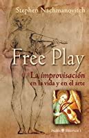 Free Play Improvisation in Life and Art Kindle Editon