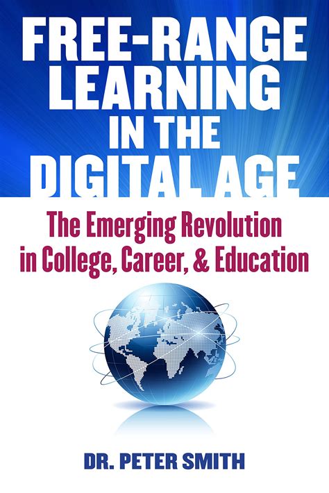 Free Range Learning in the Digital Age The Emerging Revolution in College Career and Education Epub