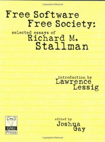 Free Software Free Society Selected Essays of Richard M Stallman Reader