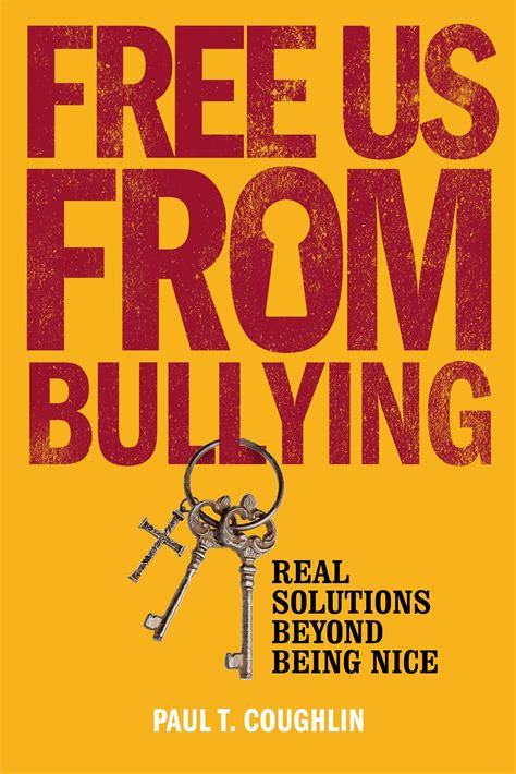 Free Us from Bullying Real Solutions beyond Being Nice PDF