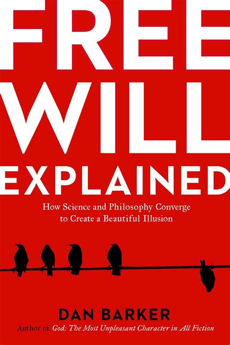 Free Will Explained How Science and Philosophy Converge to Create a Beautiful Illusion Epub