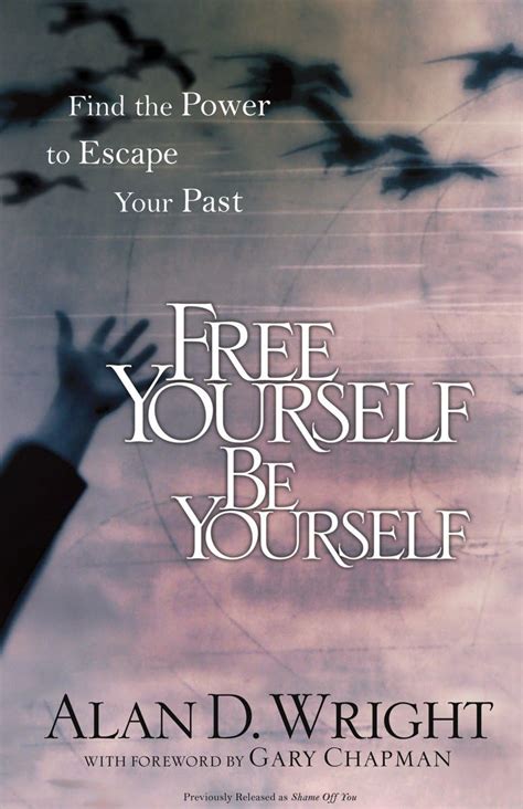 Free Yourself Be Yourself Find the Power to Escape Your Past Doc