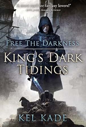 Free the Darkness King s Dark Tidings Book 1 Reader