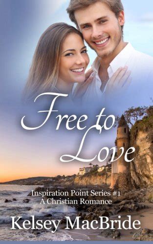 Free to Love A Christian Romance Novel Inspiration Point Series Volume 1 Epub