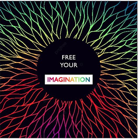 Free your Imagination: