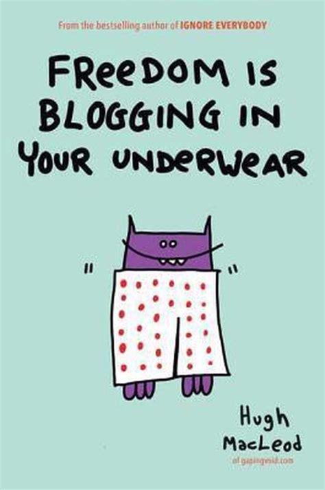 Freedom Is Blogging in Your Underwear Doc