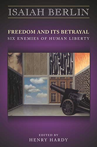 Freedom and Its Betrayal Six Enemies of Human Liberty 2nd Edition Kindle Editon