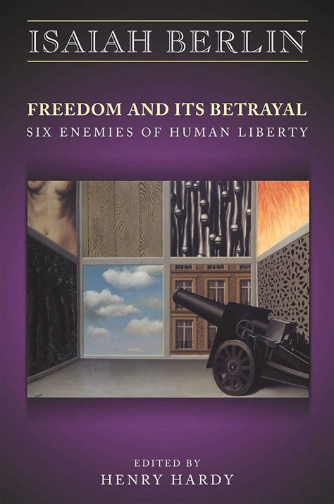 Freedom and its Betrayal Six Enemies of Human Liberty PDF