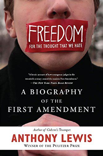 Freedom for the Thought That We Hate A Biography of the First Amendment Kindle Editon