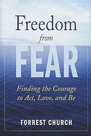 Freedom from Fear Finding the Courage to Act Love and Be Epub