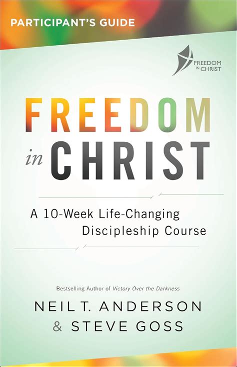 Freedom in Christ Participant s Guide A 10-Week Life-Changing Discipleship Course Reader