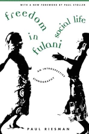 Freedom in Fulani Social Life An Introspective Ethnography PDF