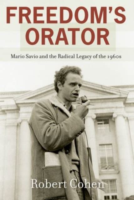 Freedom s Orator Mario Savio and the Radical Legacy of the 1960s PDF