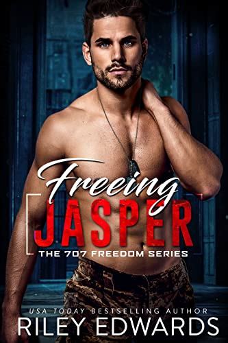 Freeing Jasper A Black Ops Romance The 707 Freedom Series Book 2 PDF