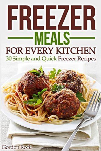 Freezer Meals for Every Kitchen 30 Simple and Quick Freezer Recipes Epub