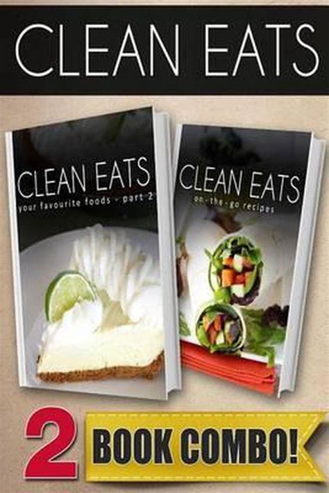 Freezer Recipes and On-The-Go Recipes 2 Book Combo Clean Eats Kindle Editon