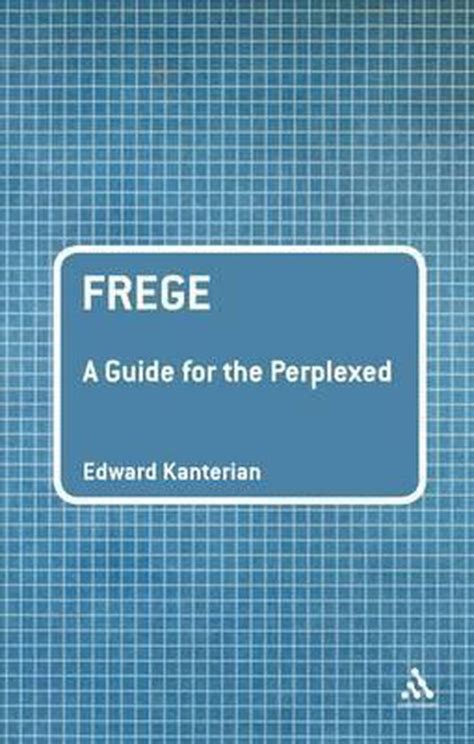 Frege: Guide for the Perplexed Reader