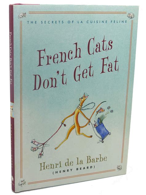 French Cats Don t Get Fat The Secrets of La Cuisine Feline Reader