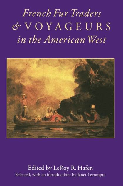 French Fur Traders and Voyageurs in the American West Kindle Editon